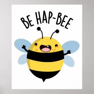 Affiche Be Hap-bee Funny Bee Pun