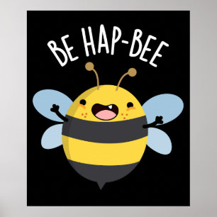 Affiche Be Hap-bee Funny Bee Pun Dark BG