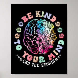 Affiche Be Kind To Your Mind End The Stigma Mental Health 