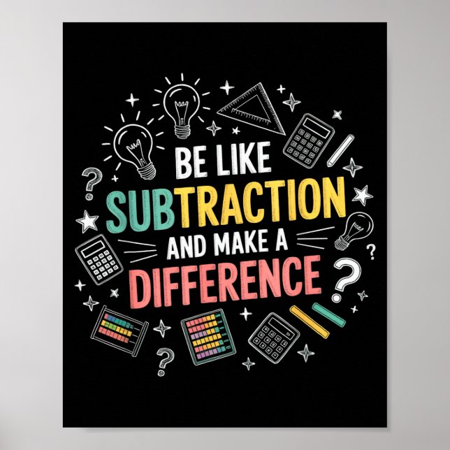 Affiche Be Like Subtraction And Make A Difference Funny Ma (Devant)