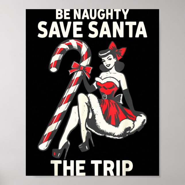 Affiche Be Naughty Save Santa The Trip Funny Christmas  (Devant)