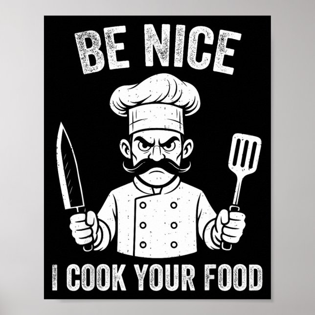 Affiche Be Nice I Cook Your Food Chef Culinary Chefs Cooks (Devant)
