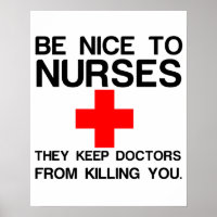 BE NICE TO NURSES