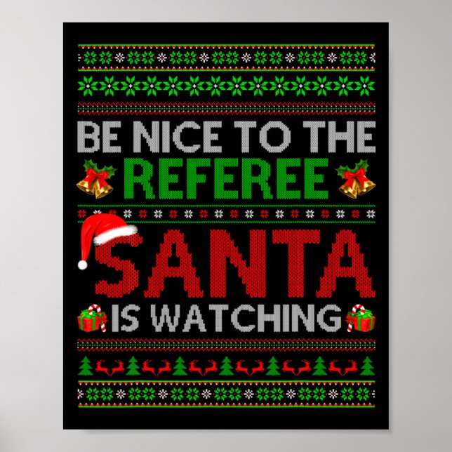 Affiche Be Nice To The Referee Santa Is Watching Ugly Chri (Devant)