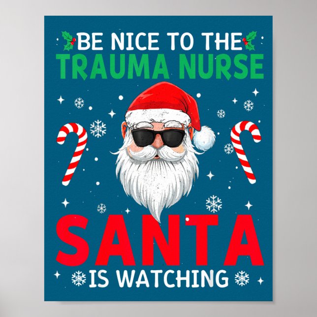 Affiche Be Nice To The Trauma Nurse Santa Is Watching Chri (Devant)