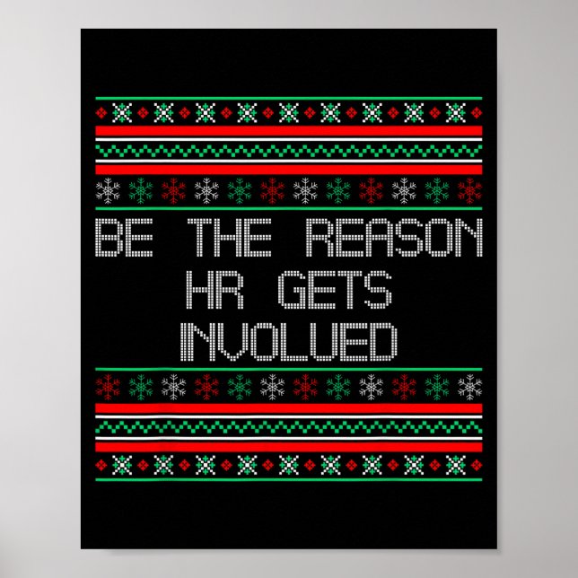Affiche Be The Reason Hr Gets Involved Office Ugly Christm (Devant)