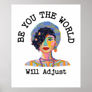 Affiche Be You The World Will Adjust 
