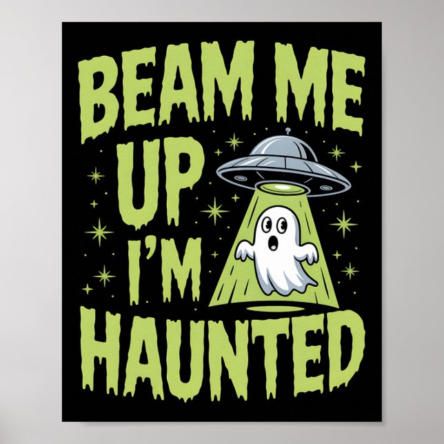 Affiche Beam Me Up I’m Haunted - Drôle Alien Ghost Hallowe (Devant)
