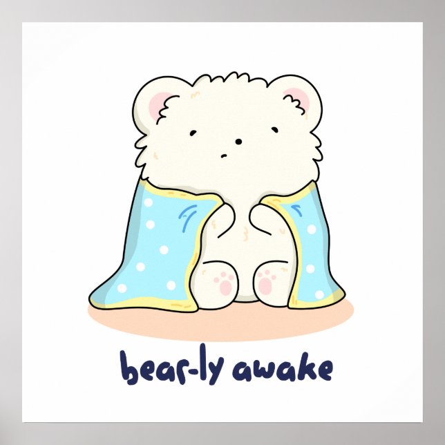 Affiche Bearly Awake Funny Sleepy Bear Pun (Devant)