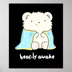 Affiche Bearly Awake Funny Sleepy Bear Pun Dark BG