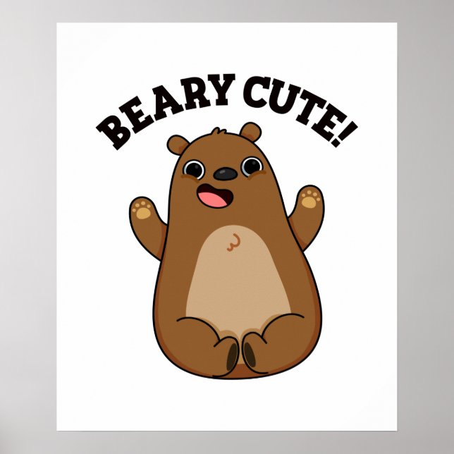 Affiche Beary Cute Teddy Bear Pun (Devant)