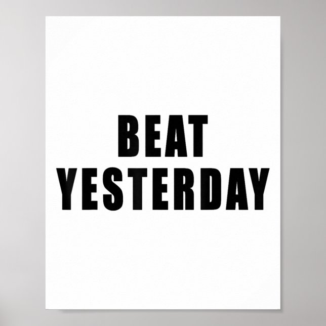 Affiche Beat Yesterday Motivational Quotes  (Devant)