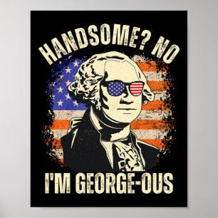 Affiche Beau Non Je suis Georgeous George Washington 4ème