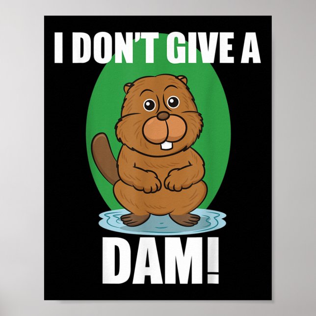 Affiche Beaver Je Ne Donne Pas De Barrage - Jolie Citation (Devant)