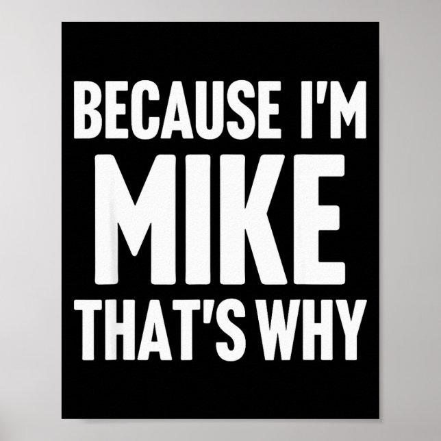 Affiche Because I'm Mike That's Why Am D Name  (Devant)