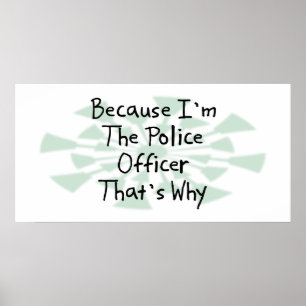 Affiche Because I'm the Police Officer