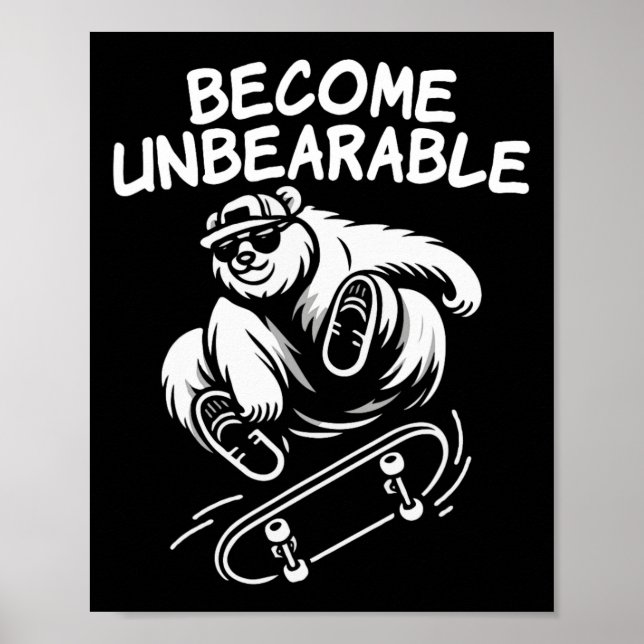 Affiche Become Unbearable Funny Skateboarding Bear Meme  (Devant)