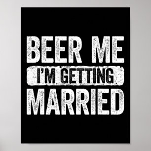 Affiche Beer Me I'm Getting Married Groom Bachelor Party 1