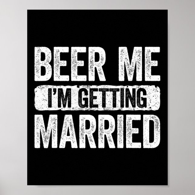 Affiche Beer Me I'm Getting Married Groom Bachelor Party 1 (Devant)