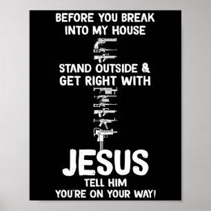 Affiche Before You Break Into My House Stand Outside