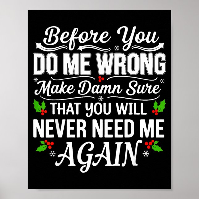 Affiche Before You Do Me Wrong Make Sure That You Will Nev (Devant)