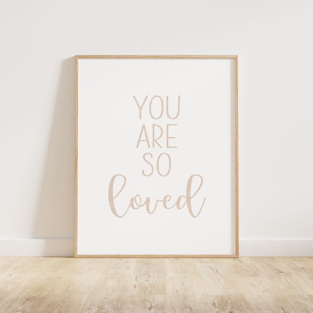 Affiche Beige Vous Êtes Si Aimé (You Are So Loved typography quote print in beige.)