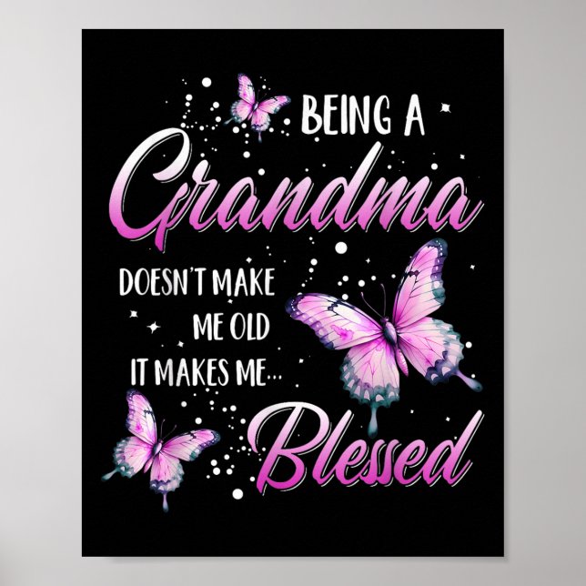 Affiche Being A Grandma Doesn't Make Me Old It Makes Me Bl (Devant)