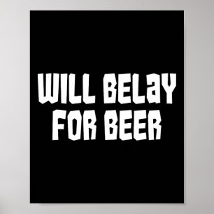 Affiche Belay Pour Bière Drôle D'escalade De Roche Extérie