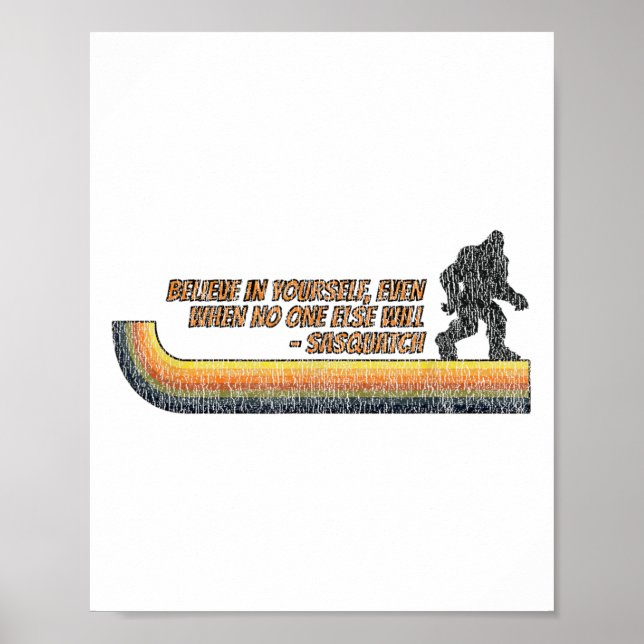 Affiche Believe In Yourself Funny Sasquatch Bigfoot  (Devant)