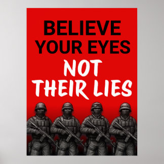 Affiche Believe Your Eyes Not Their Lies Poster, Download