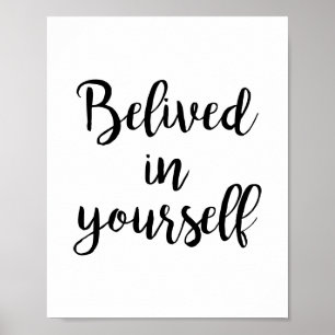 Affiche Believed in yourself typographic motivational