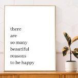 Affiche Belles raisons d'être heureux | Devis minimal<br><div class="desc">Design d'art de devis personnalisé simple et élégant "il y a tellement de belles raisons d'être heureux". Le texte, dans une typographie moderne minimaliste, peut être facilement personnalisé avec votre propre texte et mots pour le cadeau ou l'accessoire parfait! Une merveilleuse citation joyeuse et stimulante pour motiver et apporter des...</div>