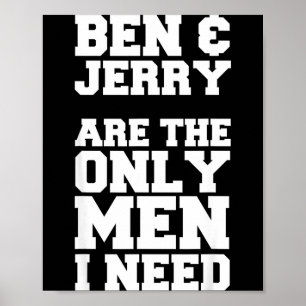 Affiche Ben & Jerry sont les seuls hommes dont j'ai besoin