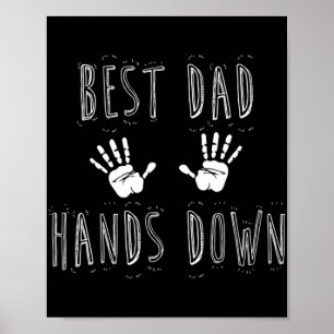 Affiche Best Dad Hands Down Fathers D