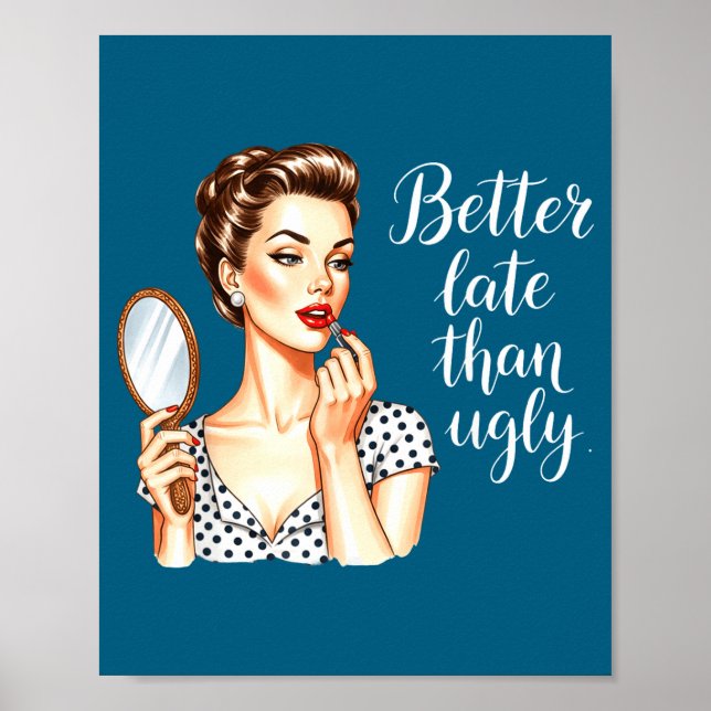 Affiche Better Late Than Ugly Retro Illustration (Devant)