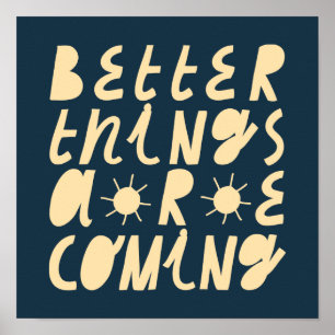 Affiche Better Things Are Coming