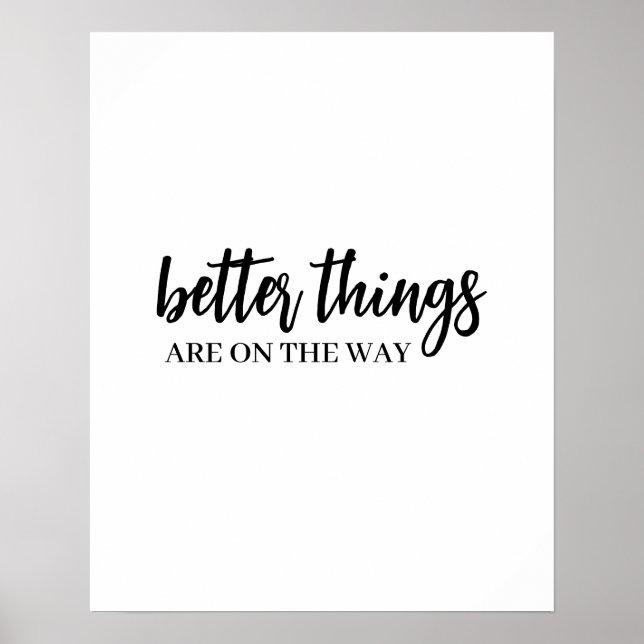 Affiche Better Things Are Coming Modern Script Positive (Devant)