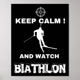 Affiche Biathlon Gardez Le Calme Et Suivez Le Biathlon Cro