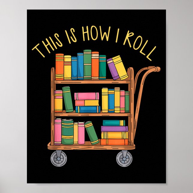 Affiche Bibliothécaire drôle livre ceci comment rouler cha (Devant)