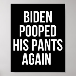 Affiche Biden a encore chié dans son pantalon - Anti Joe B