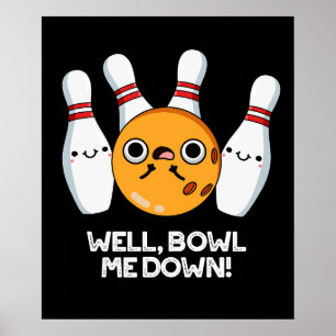 Affiche Bien Bowl Me Down Funny Bowling Pun Dark BG
