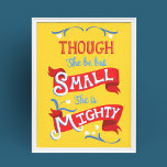 Affiche Bien qu'elle soit si petite, elle est puissante<br><div class="desc">Ajoutez un message de positivité et d'encouragement à votre mur avec cette affiche. Il affiche le message,  "Bien qu'elle soit petite,  elle est puissante" dans un style écrit à la main dans les tons rouge,  blanc et bleu,  dressé contre un arrière - plan jaune vif.</div>