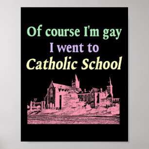 Affiche Bien Sûr Je Suis Allé À L'École Catholique Lgbt De