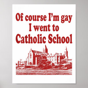 Affiche Bien Sûr Je Suis Gay Je Suis Allé À L'École Cathol