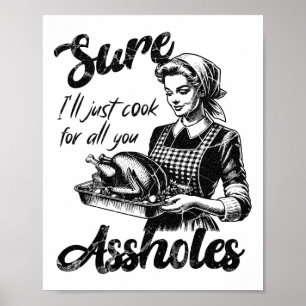 Affiche Bien sûr, je vais juste cuisiner pour toutes les d