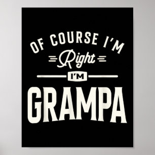 Affiche Bien sûr que j'ai raison, je suis Grampa Funny Gra