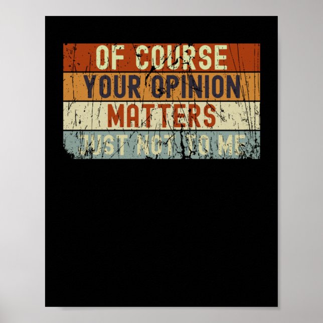 Affiche Bien Sûr, Votre Opinion Ne M'Est Tout Simplement P (Devant)