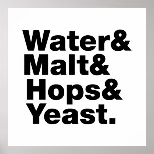 Affiche Bière = Eau & Malt & Hops & Yeast.