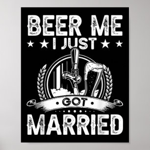 Affiche Bière Moi Je Viens De Me Marier Drôle Mariage Groo