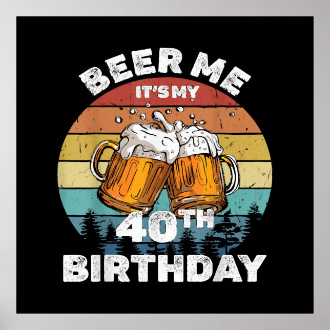 Affiche Bière pour moi, c'est mon 40e anniversaire (Devant)